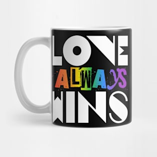 LOVE always WINS Mug